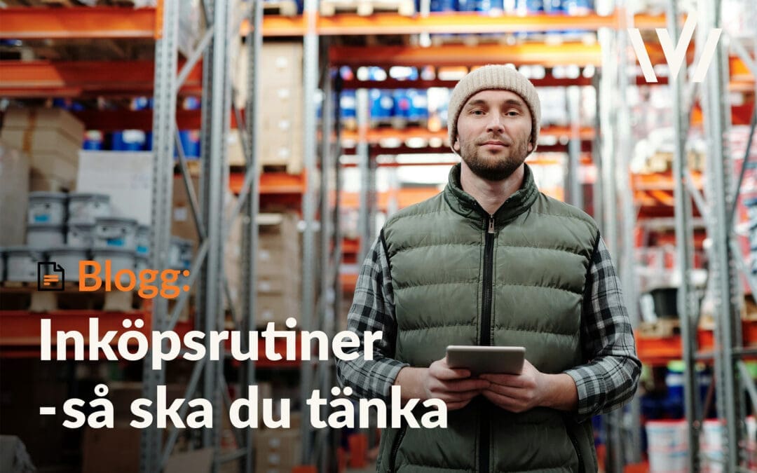 Så ska du tänka kring inköpsrutiner